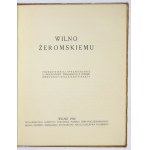 WILNO Żeromskiemu. Przemówienia i sprawozdania z uroczystości związanych z uczczeniem pamięci wielkiego pisarza. Wilno 1...