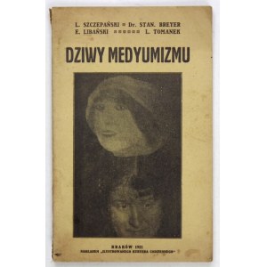 DZIWY medyumizmu. Kraków 1921. Nakł. IKC. 16d, s. 95, [1], tabl. 4. brosz.
