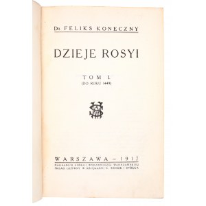 KONECZNY Felix - History of Rosya. Volume I. Up to the year 1449. Warsaw, 1917.