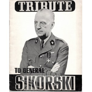 [SIKORSKI Władysław] Tribute to General Sikorski. [After July 1943].