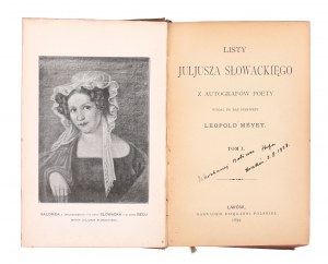 SŁOWACKI Juliusz - Listy Juliusza Słowackiego z autografów poety. Wydał po raz pierwszy Leopold Meyet. Lwów, 1899.