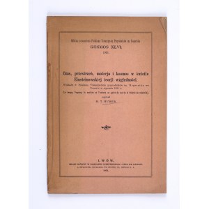 [EINSTEIN Albert] HUBER M. T. - Czas, przestrzeń, materja i kosmos w świetle Einsteinowskiej teorji względności. Lwów 1921