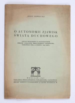 KOWALSKI Jerzy - O autonomii zjawisk świata duchowego. Wrocław 1947