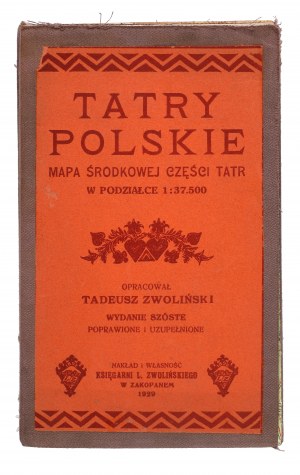 TATRY POLSKIE. Mapa środkowej części Tatr. Opracował Tadeusz Zwoliński. 1929. Nakład i własność Księgarni L. Zwolińskiego w Zakopanem.