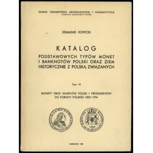 Edmund Kopicki - Katalog podstawowych typów monet i banknotów Polski oraz ziem historycznie z Polską związanych 1916-197...