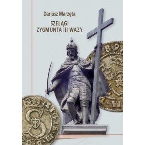 D. Marzęta, šilinky Zikmunda III. Vasy, Lublin 2018