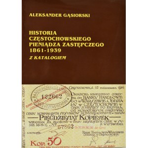 A. Gąsiorowski, Dějiny čenstochovských náhradních peněz 1861-1939, s katalogem, Čenstochová 1995.