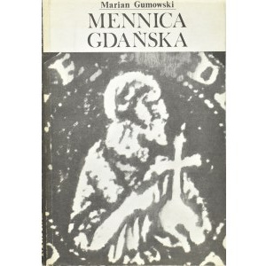 M. Gumowski, Mint of Gdansk, PTAiN Gdansk 1981.