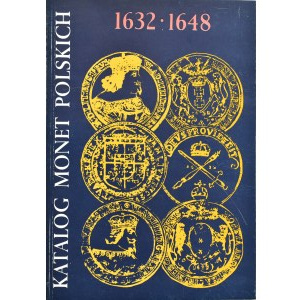 Cz. Kamiński, J. Kurpiewski, Katalog Monet Polskich 1632-1648, 1. vydanie, Varšava 1984