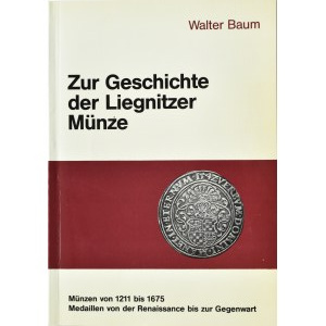 Baum W. - Zur Geschichte der Liegnitzer Munze, 1981