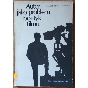 Hendrykowski Marek - The author as a problem of film poetics [author's dedication].