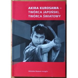 Akira Kurosawa - Japanese filmmaker, world filmmaker