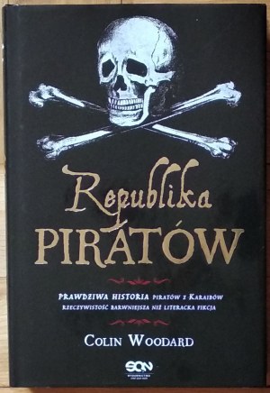 Woodard Colin • Republika Piratów. Prawdziwa historia piratów z Karaibów