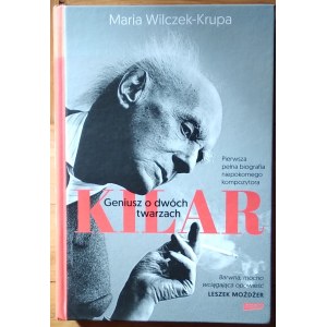 Wilczek-Krupa Maria • Kilar. Geniusz o dwóch twarzach