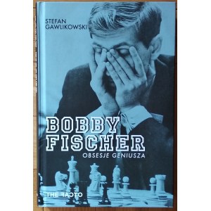 [szachy] Gawlikowski Stefan • Bobby Fischer. Obsesje geniusza