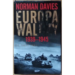 Davies Norman • Europa walczy 1939-1945. Nie takie proste zwycięstwo