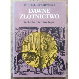 Gradowski Michał • Dawne złotnictwo. Technika i terminologia