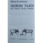 Szynkiewicz Slawoj - Heroes of the Taiga. Myths, legends, customs of the Yakuts