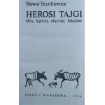 Szynkiewicz Sławoj • Herosi Tajgi. Mity, legendy, obyczaje Jakutów