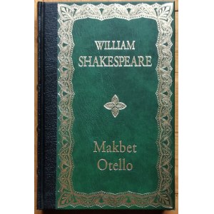 Shakespeare William • Makbet. Otello [zdobiona oprawa]
