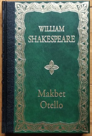 Shakespeare William • Makbet. Otello [zdobiona oprawa]