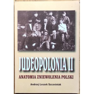 Szcześniak Andrzej Leszek - Judeopolonia II. Anatomie der Versklavung Polens