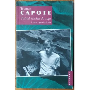 Capote Truman - Among the Paths to Paradise and Other Stories