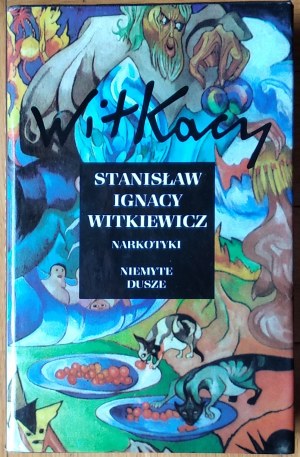 Witkiewicz Stanislaw Ignacy - Narkotyki. Unwashed souls