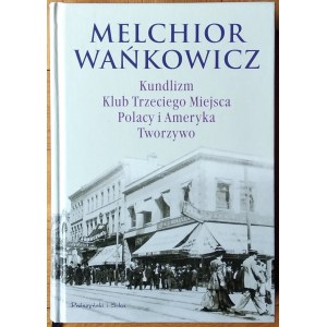 Wańkowicz Melchior - Mongrelism. The Third Place Club. Poles and America. Plastic