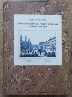 Roskau-Rydel Isabel • Niemiecko-austriackie rodziny urzędnicze w Galicji 1772-1918