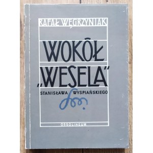 [Wyspiański] Węgrzyniak Rafał • Wokół 'Wesela' Stanisława Wyspiańskiego