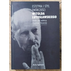 Estetyka i styl twórczości Witolda Lutosławskiego