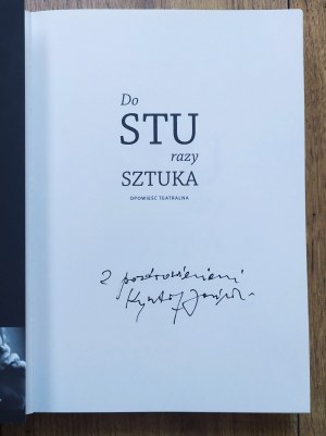 Nyczek Tadeusz • Do STU razy sztuka. Opowieść teatralna [dedykacja Krzysztofa Jasińskiego]