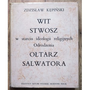 Kępiński Zdzisław • Wit Stwosz w starciu ideologii religijnych Odrodzenia. Ołtarz Salwatora
