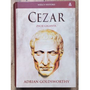 Goldsworthy Adrian • Cezar. Życie giganta