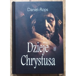Daniel Rops Henri • Dzieje Chrystusa