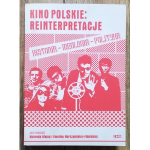 Das polnische Kino: Neuinterpretationen. Geschichte - Ideologie - Politik