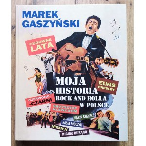 Gaszyński Marek • Cudowne lata. Moja historia Rock and Rolla w Polsce