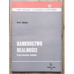 [Schulz Bruno] Speina Jerzy • Bankructwo realności. Proza Brunona Schulza