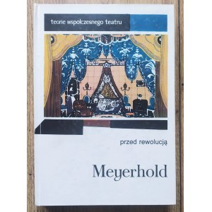 Meyerhold Vsevolod - Before the revolution [Theories of modern theater].