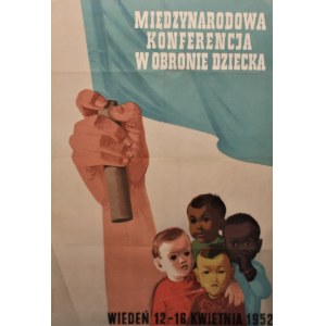 Plakat społeczny Międzynarodowa Konferencja w Obronie Dziecka Wiedeń 12-16 kwietnia 1952 Projekt W. Górka (1952)