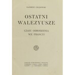 Kazimierz Chłędowski, OSTATNI WALEZYUSZE