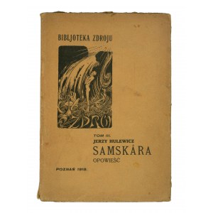 [Biblioteka Zdroju - tom III] Samskara. Opowieść - Jerzy Hulewicz, Poznań 1918r.