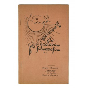 Podręcznik dla fotografów amatorów wydany przez Drogerię i Perfumerię SANITAS, Toruń 1928r.