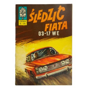 [KAPITAN ŻBIK zeszyt nr 7] Śledzić Fiata 03-17 WE, wydanie I, 1970r., rys. M. WIŚNIEWSKI