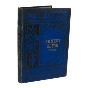 Ernest Elton leniwy chłopiec. Powieść Pani Eiloart, Warszawa 1877r., Biblioteczka dla młodzieży, seria liliowa