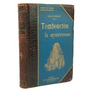 DUBOIS Felix - Tombouctou la mysterieuse / Mysteries of Timbuktu, Paris 1897 with numerous illustrations