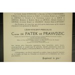 Leon Vincent Mieczysław PATEK, herbu Prawdzic, hrabia [1856-1927] przewodniczący francuskiego Czerwonego Krzyża, Kawaler Legii Honorowej, Komandor portugalskiego Orderu Chrystusa, Oficer Królewskiego Orderu Belgii, hiszpańskiego Orderu Karola III etc. etc