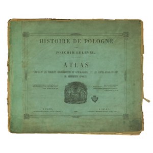 LELEWEL Joachim - Histoire de Pologne. Atlas contenant les tableux chronoliques et genealogiques (...), Paris 1844