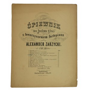 Śpiewnik na jeden głos z towarzyszeniem fortepianu napisał Alexander Zarzycki Między nami nic nie było, Warszawa Gebethner i Wolff
